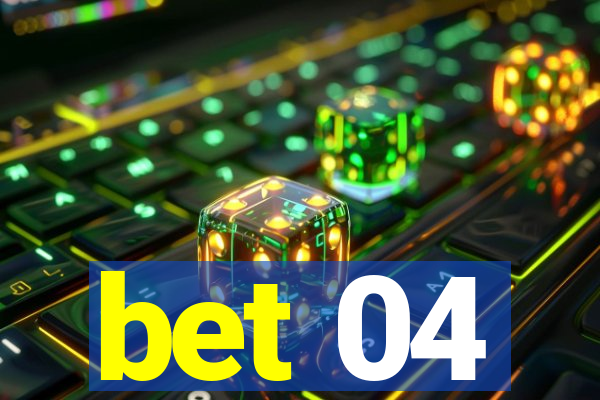 bet 04